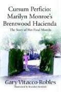 Cursum Perficio: Marilyn Monroe's Brentwood Hacienda: The Story of Her Final Months