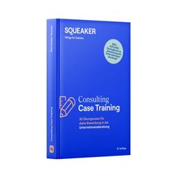 Das Insider-Dossier: Consulting Case-Training: 30 Übungscases für die Bewerbung in der Unternehmensberatung