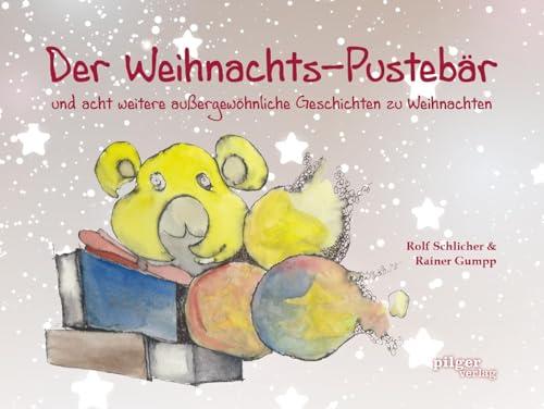 Der Weihnachts-Pustebär: & acht weitere außergewöhnliche Geschichten zu Weihnachten