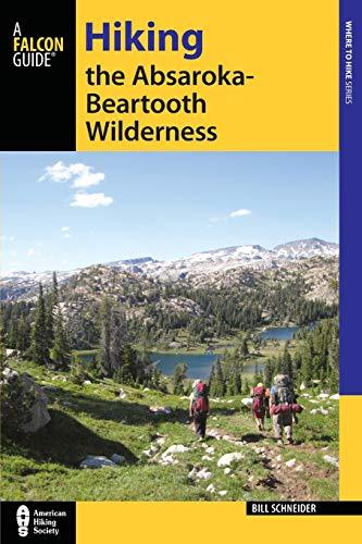 Hiking the Absaroka-Beartooth Wilderness, Third Edition (Where to Hike)