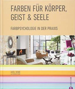 Standardwerk: Farben für Körper, Geist und Seele. Farbpsychologie in der Praxis.