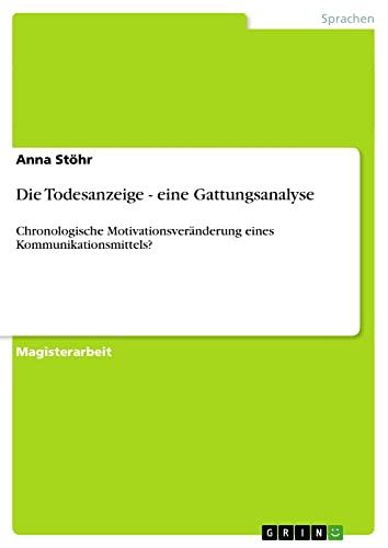 Die Todesanzeige - eine Gattungsanalyse: Chronologische Motivationsveränderung eines Kommunikationsmittels?