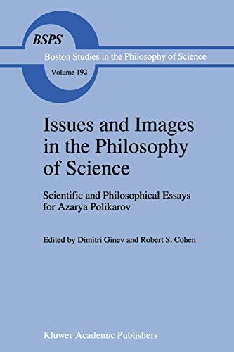 Issues and Images in the Philosophy of Science: Scientific and Philosophical Essays in Honour of Azarya Polikarov (Boston Studies in the Philosophy and History of Science, 192, Band 192)