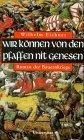 Wir können von den Pfaffen nit genesen: Roman der Bauernkriege