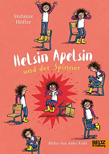 Helsin Apelsin und der Spinner: Roman