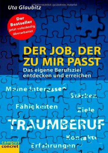 Der Job, der zu mir passt: Das eigene Berufsziel entdecken und erreichen (campus concret)