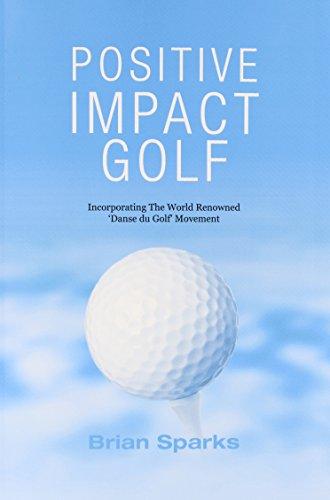 Positive Impact Golf: Helping Golfers to Liberate Their Potential