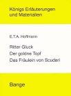 Ritter Gluck/ Der goldne Topf/ Das Fräulein von Scuderi