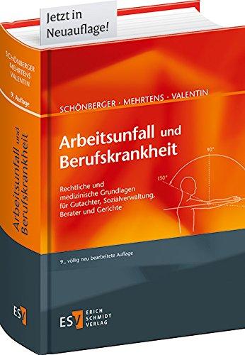 Arbeitsunfall und Berufskrankheit: Rechtliche und medizinische Grundlagen für Gutachter, Sozialverwaltung, Berater und Gerichte