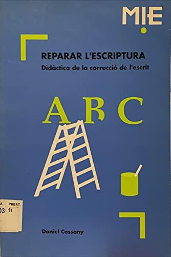 Reparar l'escriptura : didàctica de la correcció de l'escrit