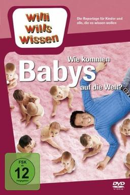 Willi will's wissen - Wie kommen die Babys auf die Welt