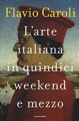 L'arte italiana in quindici weekend e mezzo