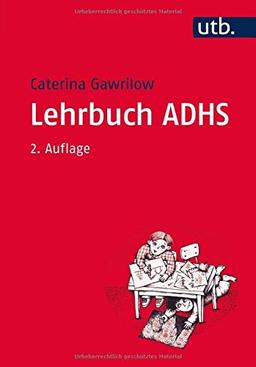 Lehrbuch ADHS: Modelle, Ursachen, Diagnose, Therapie