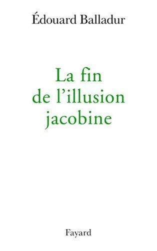 La fin de l'illusion jacobine