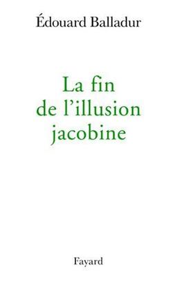 La fin de l'illusion jacobine