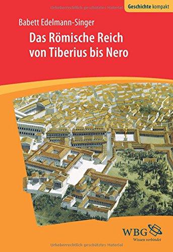 Das Römische Reich von Tiberius bis Nero (Geschichte Kompakt)