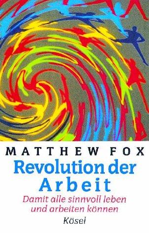 Revolution der Arbeit. Damit alle sinnvoll leben und arbeiten können