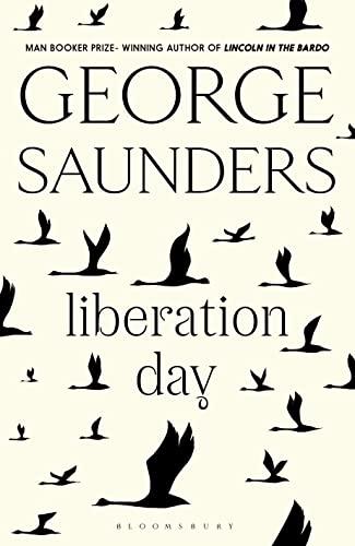 Liberation Day: George Saunders