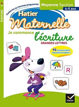 Je commence l'écriture, grandes lettres : moyenne section 4-5 ans