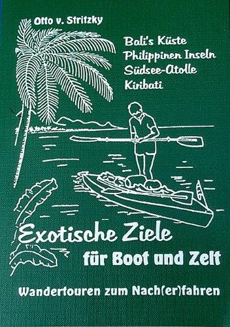 Exotische Ziele für Boot und Zelt