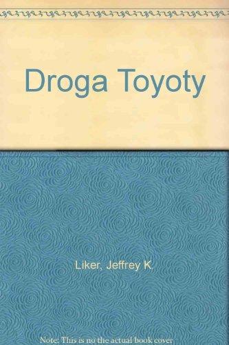 Droga Toyoty: 14 zasad zarzadzania wiodacej firmy produkcyjnej swiata