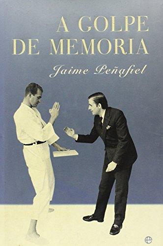 A golpe de memoria (Biografías Y Memorias)