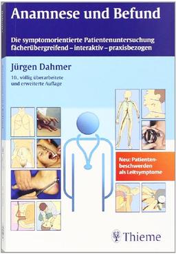 Anamnese und Befund: Die symptomorientierte Patientenuntersuchung fächerübergreifend-interaktiv-praxisbezogen