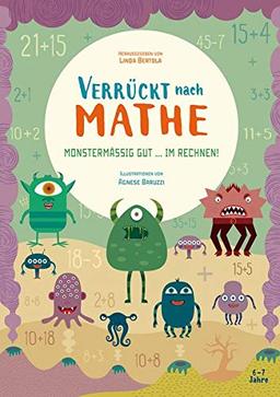 Monstermäßig gut im Rechnen! Verrückt nach Mathe. Mathe-Übungsbuch 1. Klasse. Für Grundschul-Kinder ab 6 Jahren. Inklusive Lösungen und Sticker