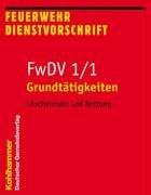 Feuerwehrdienstvorschriften: Grundtätigkeiten. Löscheinsatz und Rettung: 1/1