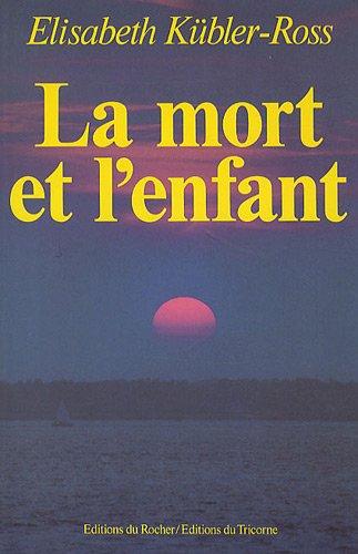 La Mort et l'enfant : souvenirs, lettres, témoignages