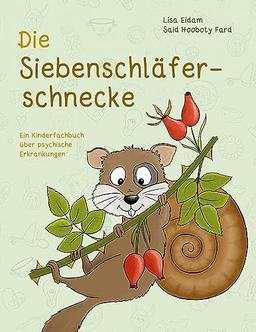 Die Siebenschläferschnecke: Ein Kinderfachbuch über psychische Erkrankungen