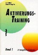 Aktivierungstraining, Bd.1: 24 ausgefeilte Konzepte, die themen- und jahreszeitorientiert sind