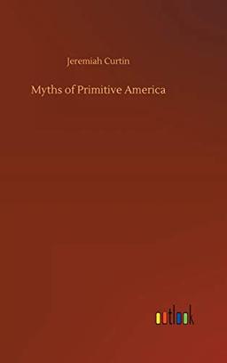 Myths of Primitive America