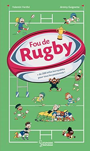 Fou de rugby : + de 200 infos incroyables pour tous les passionnés !