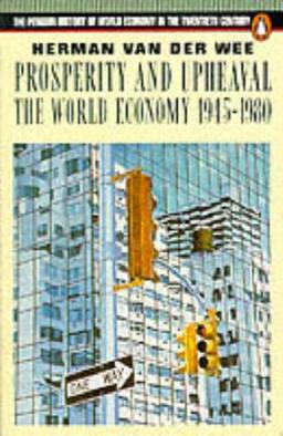 Prosperity and Upheaval: World Economy, 1945-80 (Penguin History of World Economy in the 20th Century)