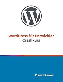 WordPress für Entwickler: Crashkurs