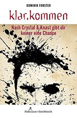 klar.kommen: Nach Crystal & Knast gibt dir keiner eine Chance