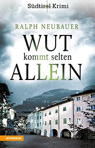 Wut kommt selten allein: Südtirolkrimi Band 7 (Südtirol-Krimi: Commissario Fameo ermittelt)