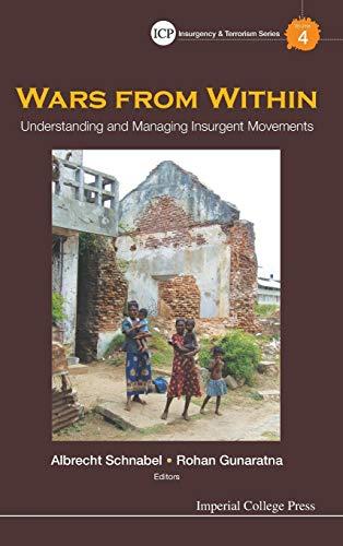 Wars From Within: Understanding And Managing Insurgent Movements (Imperial College Press Insurgency and Terrorism Series, Band 4)