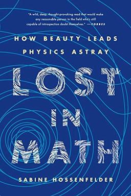 Lost in Math: How Beauty Leads Physics Astray