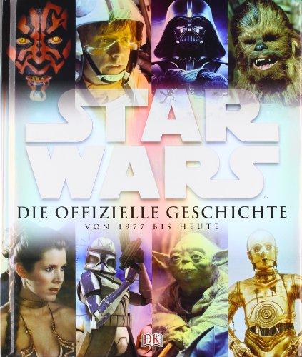 STAR WARS Die offizielle Geschichte von 1977 bis heute.