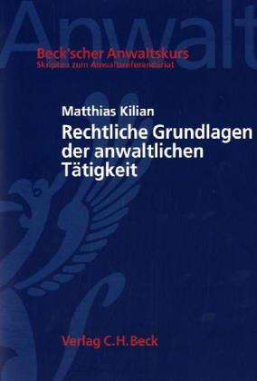 Rechtliche Grundlagen der anwaltlichen Tätigkeit