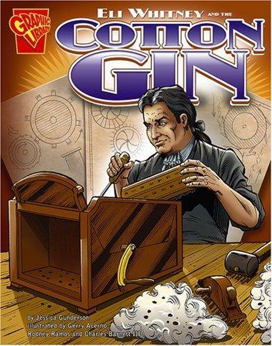 Eli Whitney and the Cotton Gin (Inventions and Discovery)