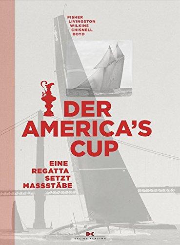 Der America`s Cup: Eine Regatta setzt Maßstäbe