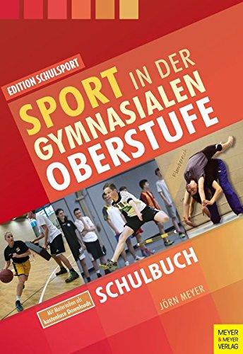 Sport in der gymnasialen Oberstufe: Schulbuch (Edition Schulsport)