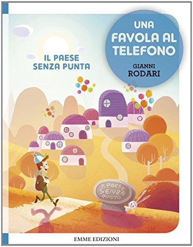 Il paese senza punta. Una favola al telefono