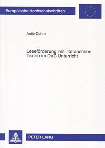 Leseförderung mit literarischen Texten im DaZ-Unterricht: Bausteine für einen integrativen Deutschunterricht (Europäische Hochschulschriften / ... / Publications Universitaires Européennes)