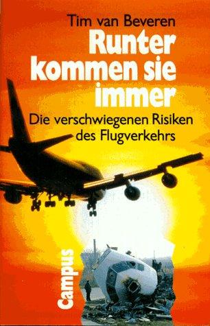 Runter kommen sie immer: Die verschwiegenen Risiken des Flugverkehrs