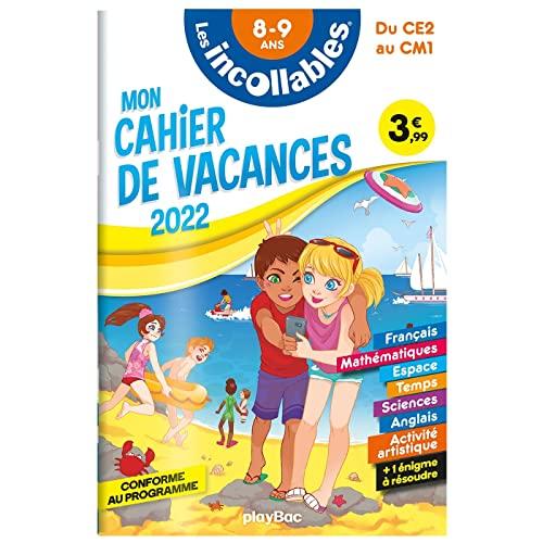 Les incollables : mon cahier de vacances 2022, du CE2 au CM1, 8-9 ans : conforme au programme