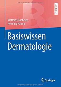 Basiswissen Dermatologie (Springer-Lehrbuch)